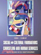 Social And Cultural Foundations Of Counseling and Human Services: Multiple Influences on Self-Concept Development