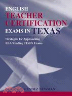 English Teacher Certification Exams in Texas: Strategies for Approaching Ela/reading Texes Exams