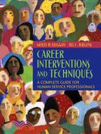 Career Interventions and Techniques: A Complete Guide for Human Service Professionals