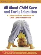 All About Child Care And Early Education: A Comprehensive Resource for Child Care Professionals