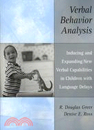 Verbal Behavior Analysis ─ Inducing and Expanding New Verbal Capabilities in Children With Language Delays