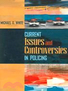 Current Issues And Controversies in Policing