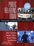 Public Relations Today: Managing Competition and Conflict | 拾書所