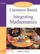 Literature-Based Activities Integrating Mathematics with Other Content Areas, Grades 6-8