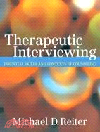 Therapeutic Interviewing ─ Essential Skills and Contexts of Counseling