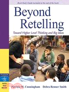 Beyond Retelling: Toward Higher-level Thinking and Big Ideas