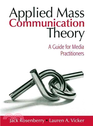 Applied Mass Communication Theory: A Guide for Media Practitioners