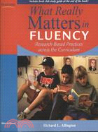 What Really Matters in Fluency — Research-based Practices Across the Curriculum