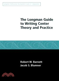 The Longman Guide to Writing Center Theory and Practice