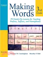 Making Words Third Grade ─ 70 Hands-on Lessons for Teaching Prefixes, Suffixes, and Homophones