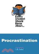 What Every Student Should Know About Procrastination