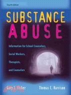 Substance Abuse: Information for School Counselors, Social Workers, Therapists, and Counselors