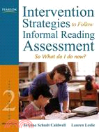 Intervention Strategies to Follow Informal Reading Inventory Assessment: So What Do I Do Now?