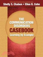 The Communication Disorders Casebook ─ Learning by Example