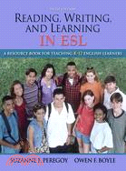 Reading, Writing and Learning in ESL, A Resource Book for Teaching K-12 English Learners