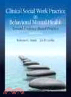 Clinical Social Work Practice in Behavioral Mental Health ─ Toward Evidence-Based Practice