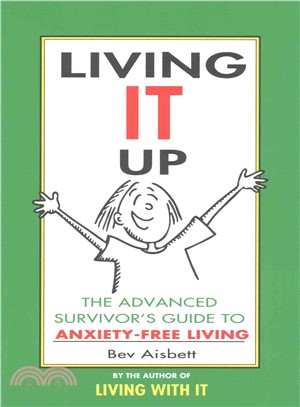 Living It Up ― The Advanced Survivor's Guide to Anxiety-free Living
