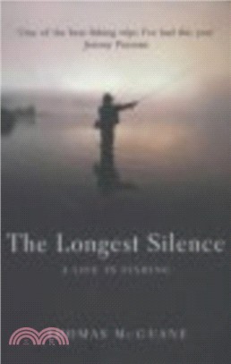 The Longest Silence：A Life In Fishing