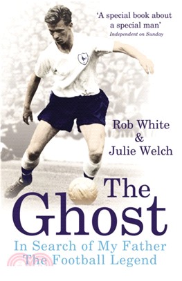 The Ghost：In Search of My Father the Football Legend