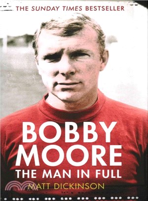 Bobby Moore ─ The Man in Full