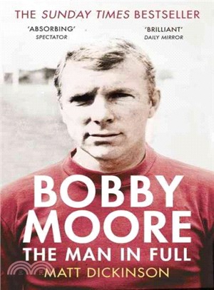 Bobby Moore ― The Man in Full