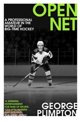 Open Net：A Professional Amateur in the World of Big-Time Hockey