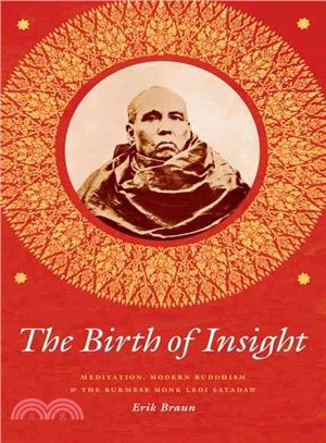 The Birth of Insight ─ Meditation, Modern Buddhism, and Burmese Monk Ledi Sayadaw