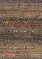 The Promise of Salvation ─ A Theory of Religion