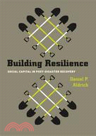 Building Resilience ─ Social Capital in Post-Disaster Recovery