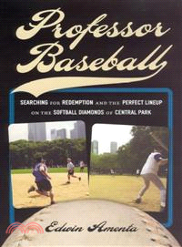 Professor Baseball ― Searching for Redemption and the Perfect Lineup on the Softball Diamonds of Central Park
