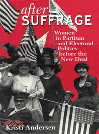 After Suffrage ─ Women in Partisan and Electoral Politics Before the New Deal