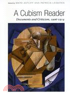 A Cubism Reader ─ Documents and Criticism, 1906-1914