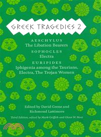 Greek Tragedies 2 ─ Aeschylus: The Libation Bearers; Sophocles: Electra; Euripides: Iphigenia among the Taurians, Electra, The Trojan Women