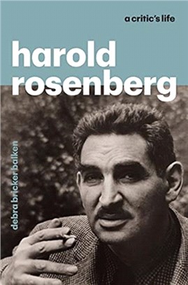 Harold Rosenberg：A Critic's Life