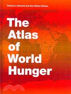 The atlas of world hunger /