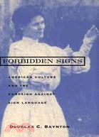 Forbidden Signs ─ American Culture and the Campaign Against Sign Language, 1847-1920