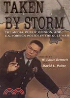 Taken by Storm ─ The Media, Public Opinion, and U.S. Foreign Policy in the Gulf War