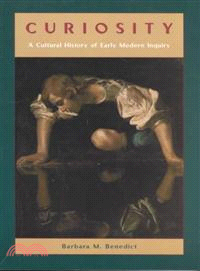 Curiosity ─ A Cultural History of Early Modern Inquiry