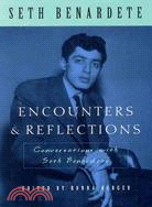 Encounters & Reflections ─ Conversations With Seth Benardete : With Robert Berman, Ronna Burger, and Michael Davis