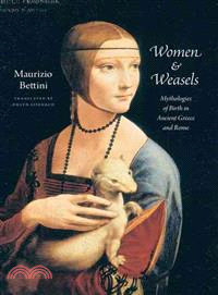 Women & Weasels ─ Mythologies of Birth in Ancient Greece and Rome