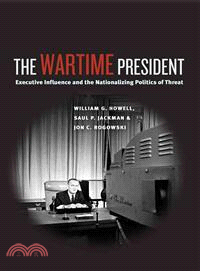 The Wartime President ─ Executive Influence and the Nationalizing Politics of Threat