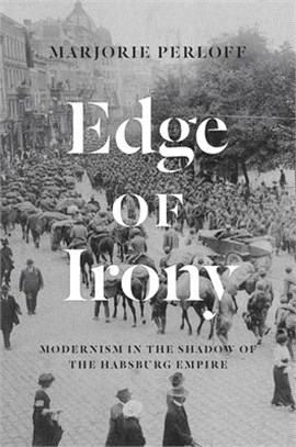 Edge of Irony ─ Modernism in the Shadow of the Habsburg Empire