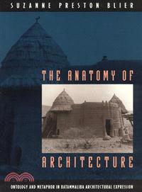 The Anatomy of Architecture—Ontology and Metaphor in Batammaliba Architectural Expression