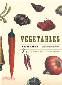 Vegetables—A Biography