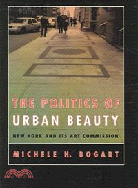 The Politics of Urban Beauty ― New York & Its Art Commission