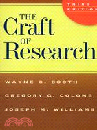 The Craft of Research, Third Edition (Chicago Guides to Writing, Editing, and Publishing) | 拾書所