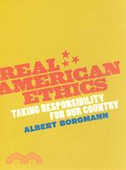 Real American Ethics ─ Taking Responsibility for Our Country