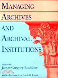 Managing Archives and Archival Institutions