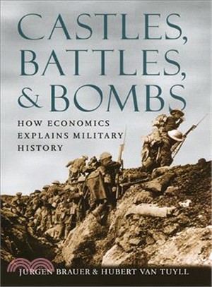 Castles, Battles, & Bombs: How Economics Explains Military History