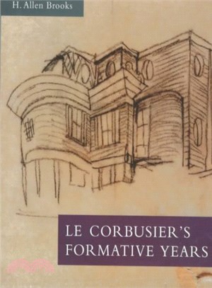 Le Corbusier's Formative Years ─ Charles-Edouard Jeanneret at LA Chaux-De-Fonds